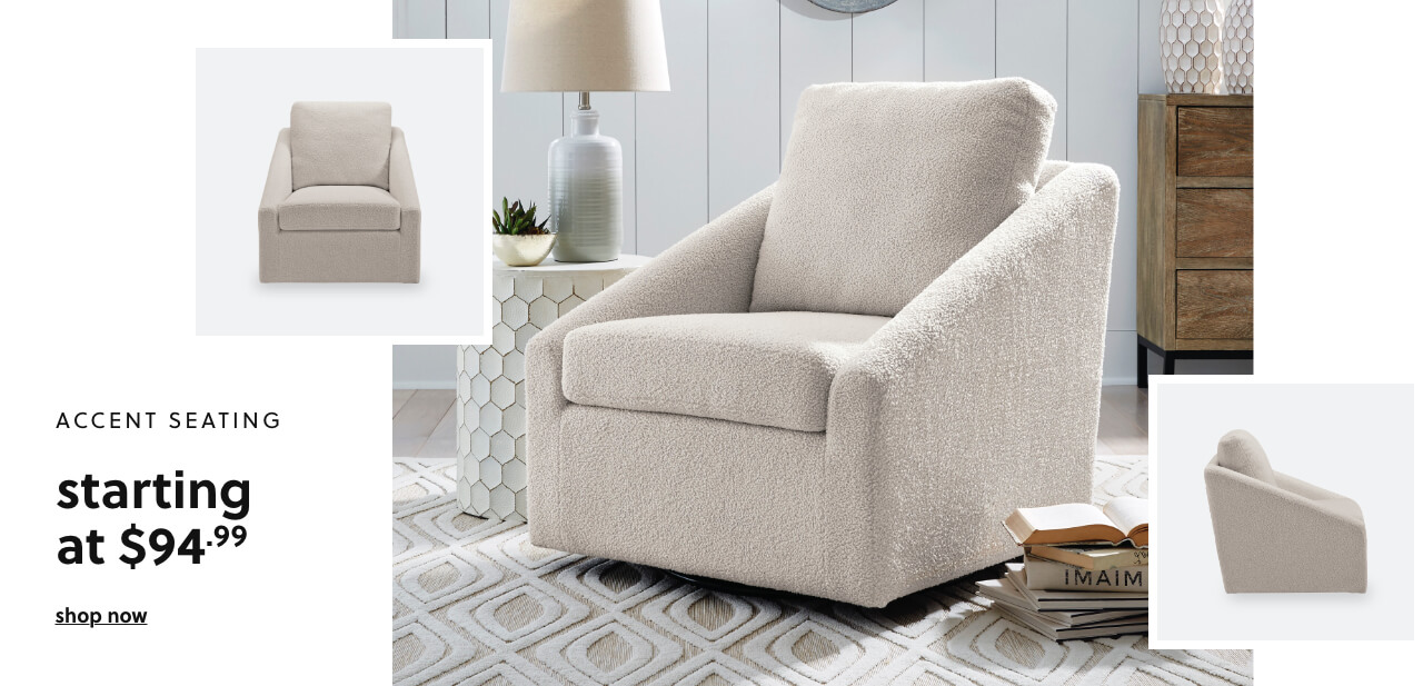 Accent Seating starting at $94.99	