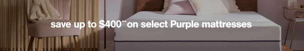 Save up to $400^^ on select Purple Mattresses