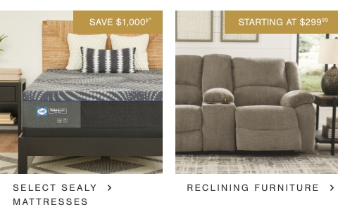 Save $1,000‡^ on Select Sealy Mattressess, Reclining Furniture Starting at $299.99