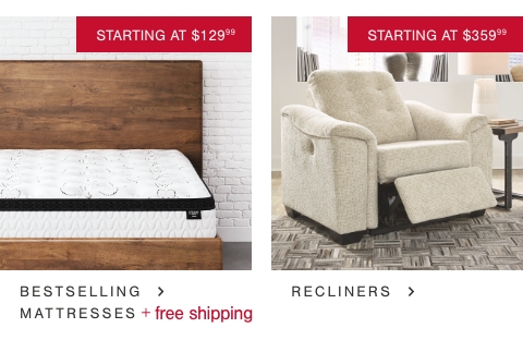 Free Shipping on Mattresses as low as $129.99, Recliners Starting At $359.99