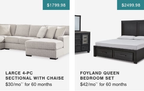Larce 4-Pc Sectional with Chaise $1799.98, Foyland Queen Bedroom Set $2499.98