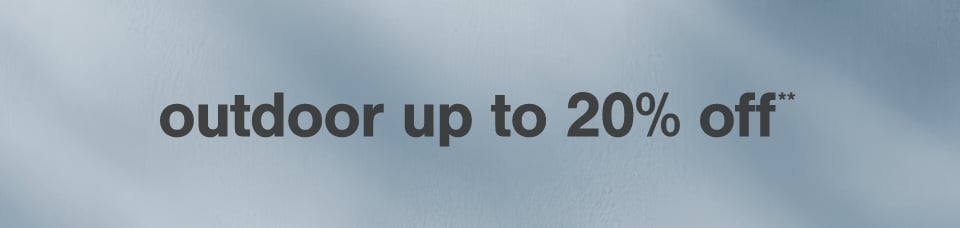 Outdoor up to 20% off**