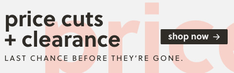 Price Cuts + Clearance