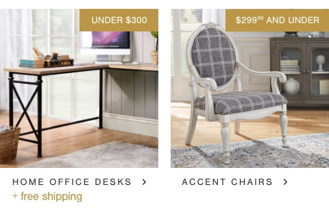 Desks Under $300 + Free Shipping, Accent Chairs $299.99 & Under