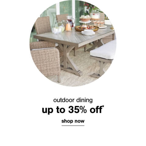 Outdoor Dining up to 35% Off*