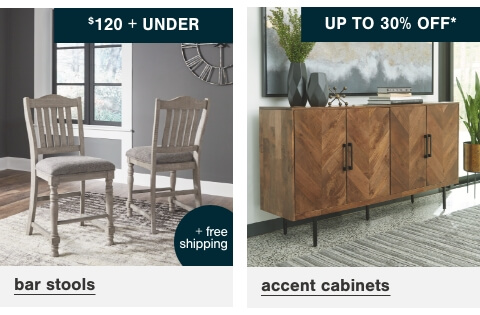Accent Cabinets Up To 30% Off*  	      , HDining Chairs Up to 40% Off* + Free Shipping     		
