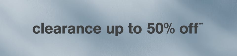 Clearance up to 50% off**