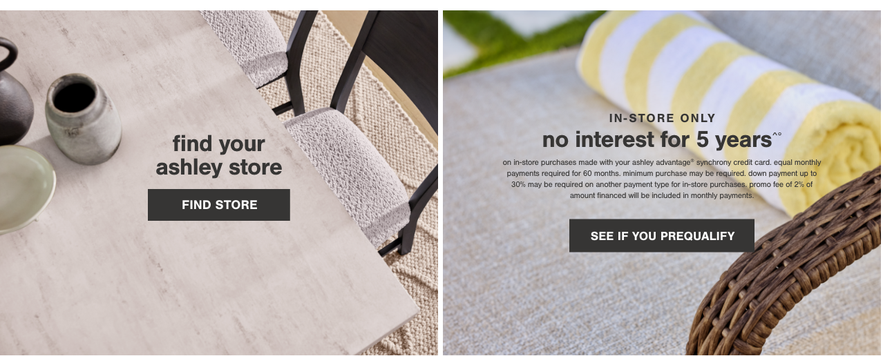 Find Ashley Store, IN-STORE ONLY Financing No interest for 5 years