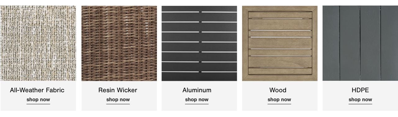 All Weather Fabric, Resin Wicker, Aluminum, Wood, High Density Polyethylene Outdoor Furniture