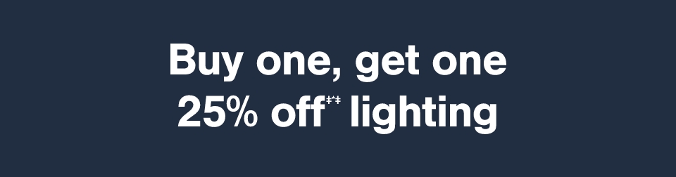 Buy one, get one 25% off lighting