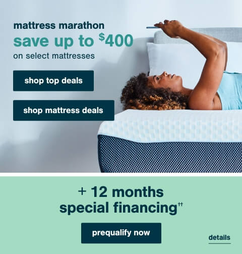  Mattress Marathon! Save up to $400 on Select Mattresses + 12 months special financing††.No Minimum Purchase or Down Payment Required on Ashley Advantage(TM) Synchrony purchases. ††Subject to Credit Approval. Minimum Monthly Payments Required.   			          